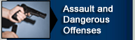 Assault and Dangerous Offenses