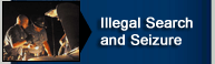 Illegal Search and Seizure